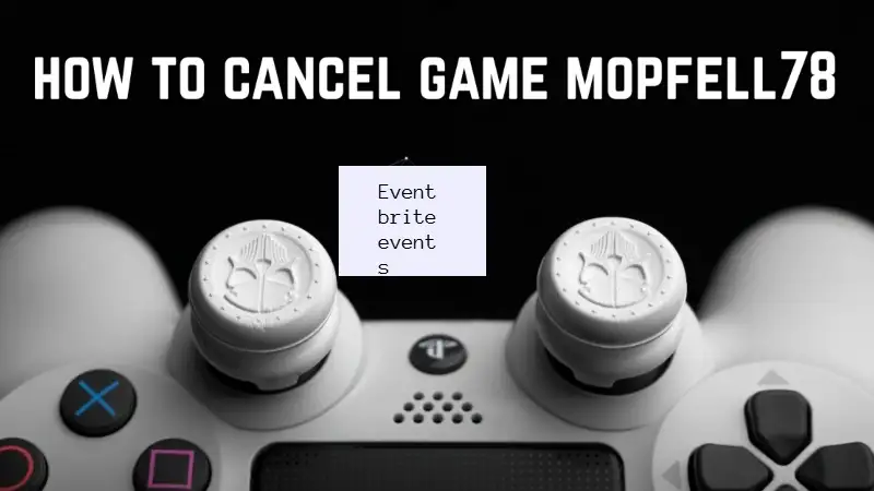 How to Cancel Game Mopfell78